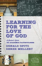 Cover image for Learning for the Love of God, isbn: 9781587433504