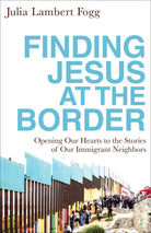 Cover image for Finding Jesus at the Border, isbn: 9781587434303