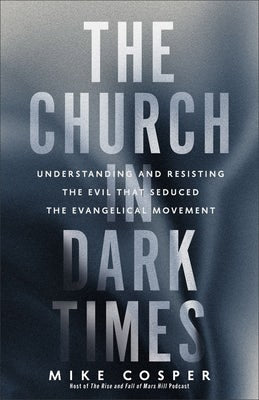 Cover image for Church in Dark Times, isbn: 9781587436031