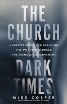 Cover image for Church in Dark Times, isbn: 9781587436031