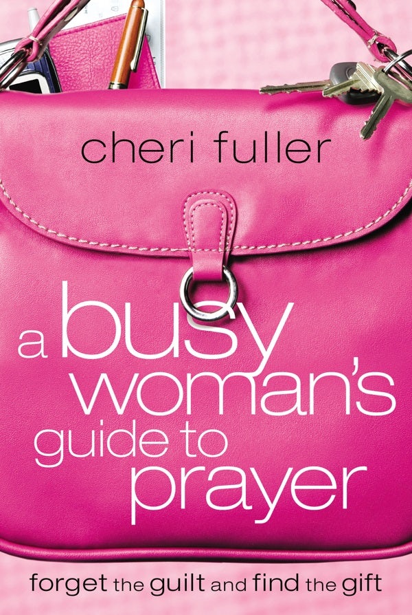 Cover image for A Busy Woman's Guide to Prayer, isbn: 9781591453215
