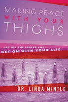 Cover image for Making Peace with Your Thighs, isbn: 9781591454267