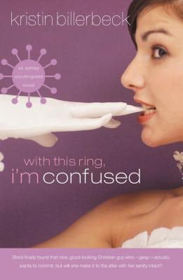Cover image for The With This Ring, I'm Confused, isbn: 9781595543356