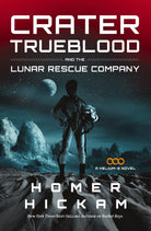 Cover image for Crater Trueblood and the Lunar Rescue Company, isbn: 9781595546623