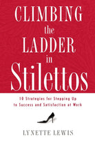 Cover image for Climbing the Ladder in Stilettos, isbn: 9781595551443