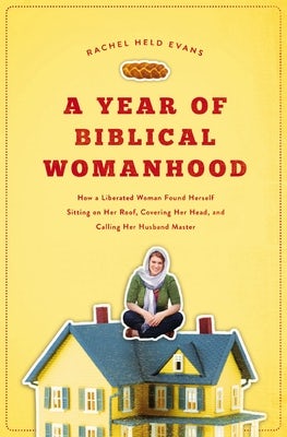 Cover image for A Year of Biblical Womanhood, isbn: 9781595553676