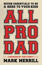 Cover image for The All Pro Dad, isbn: 9781595555076
