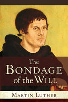 Cover image for The Bondage of the Will, isbn: 9781598562804