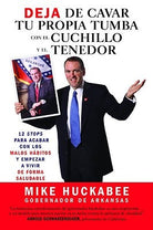 Cover image for Deja de Cavar Tu Propia Tumba Con El Cuchillo Y El Tenedor, isbn: 9781599950013