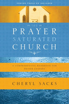 Cover image for The Prayer-Saturated Church, isbn: 9781600061981