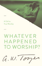 Cover image for Whatever Happened to Worship?, isbn: 9781600663239