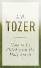 Cover image for How to Be Filled with the Holy Spirit, isbn: 9781600667992
