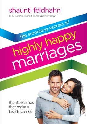 Cover image for The Surprising Secrets of Highly Happy Marriages, isbn: 9781601421210
