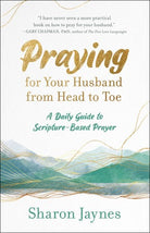 Cover image for Praying for Your Husband from Head to Toe, isbn: 9781601424716