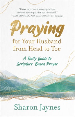 Cover image for Praying for Your Husband from Head to Toe, isbn: 9781601424716