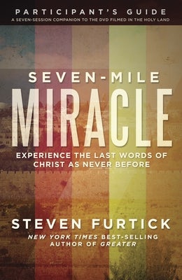 Cover image for Seven-Mile Miracle Participant's Guide, isbn: 9781601425133