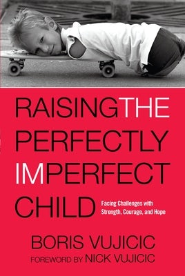 Cover image for Raising the Perfectly Imperfect Child, isbn: 9781601428356