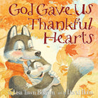 Cover image for God Gave Us Thankful Hearts, isbn: 9781601428745