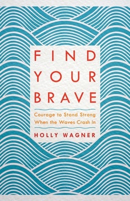 Cover image for Find Your Brave, isbn: 9781601428813