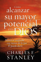Cover image for Cómo Alcanzar Su Mayor Potencial Para Dios, isbn: 9781602550391
