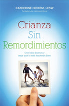 Cover image for Crianza Sin Remordimientos, isbn: 9781602555488