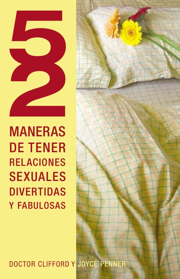 Cover image for 52 Maneras de Tener Relaciones Sexuales Divertidas y Fabulosas = 52 Ways to Have Fun, Fantastic Sex, isbn: 9781602556225