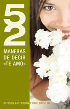 Cover image for 52 Maneras de Decir "Te Amo" = 52 Simple Ways to Say "I Love You", isbn: 9781602556348