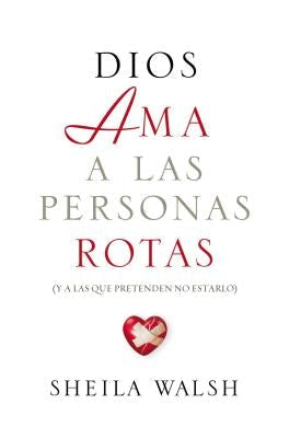 Cover image for Dios AMA a Las Personas Rotas, isbn: 9781602557505