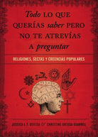 Cover image for Todo Lo Que Querï¿½as Saber Pero No Te Atrevï¿½as Preguntar, isbn: 9781602557581