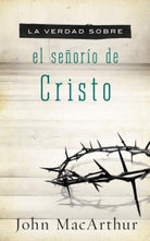 Cover image for La Verdad Sobre El Seï¿½orï¿½o de Cristo, isbn: 9781602558151