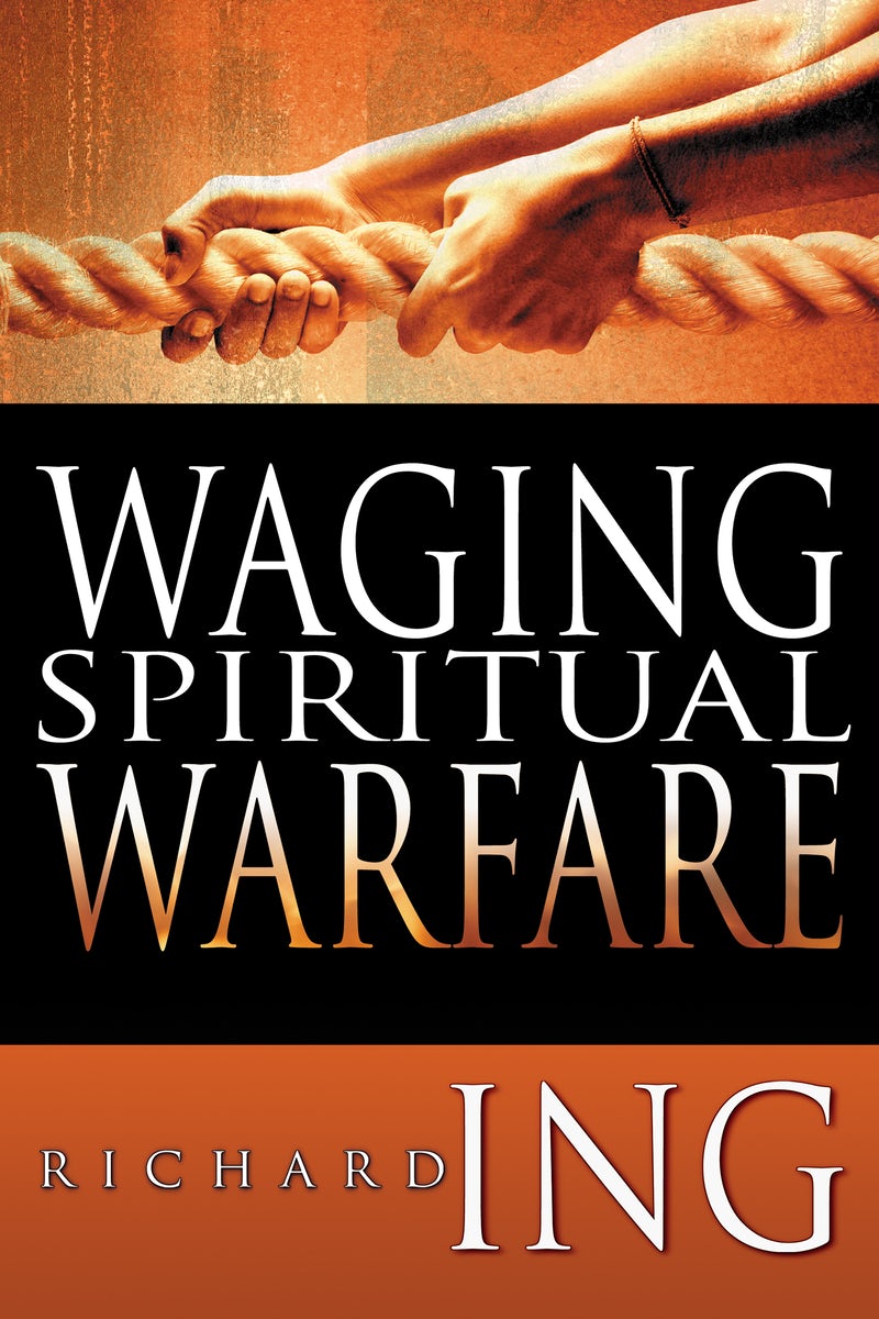 Cover image for Waging Spiritual Warfare, isbn: 9781603740227