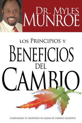 Cover image for Los Principios Y Beneficios del Cambio, isbn: 9781603741590