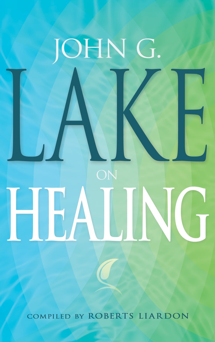 Cover image for John G. Lake on Healing, isbn: 9781603741620