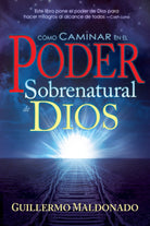 Cover image for Cómo Caminar En El Poder Sobrenatural de Dios, isbn: 9781603742795