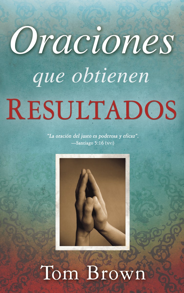 Cover image for Oraciones Que Obtienen Resultados, isbn: 9781603746939