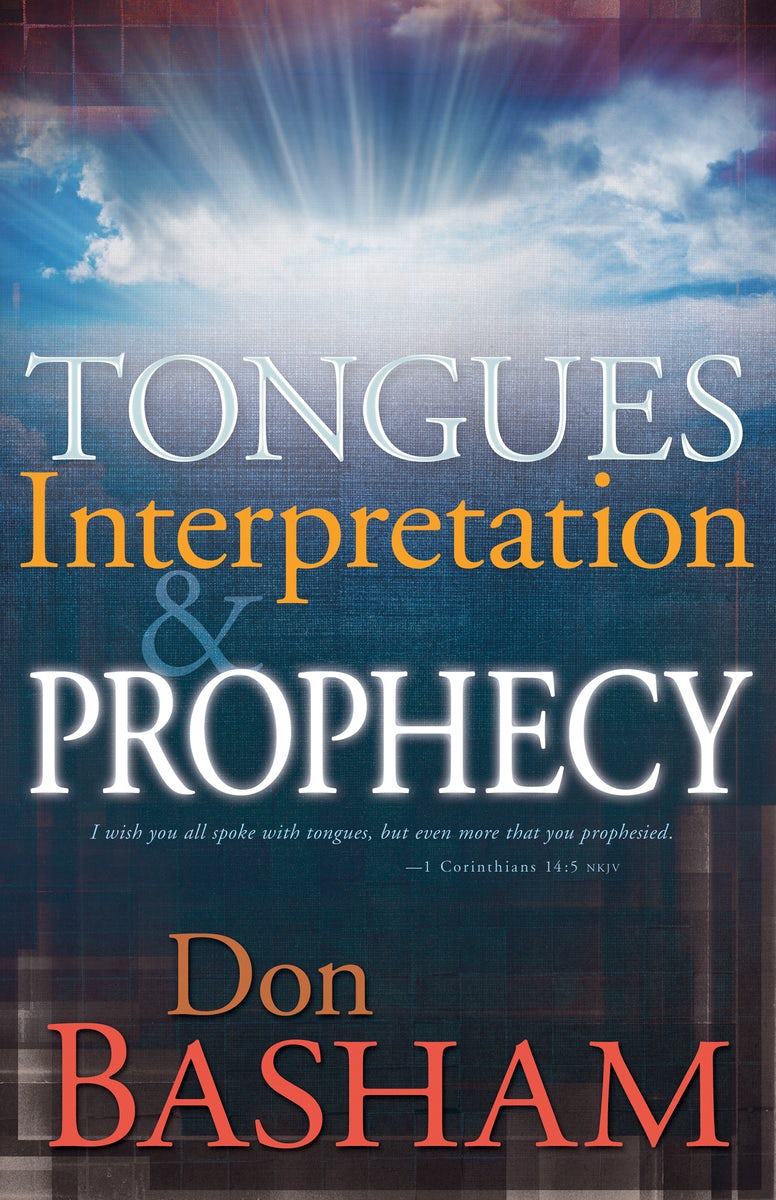 Cover image for Tongues, Interpretation and Prophecy, isbn: 9781603747677