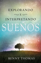 Cover image for Explorando E Interpretando Los Sueños, isbn: 9781603749305