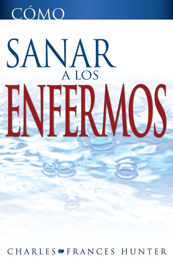 Cover image for Cómo Sanar a Los Enfermos, isbn: 9781603749367