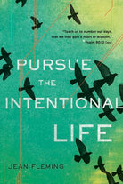 Cover image for Pursue the Intentional Life, isbn: 9781612910970