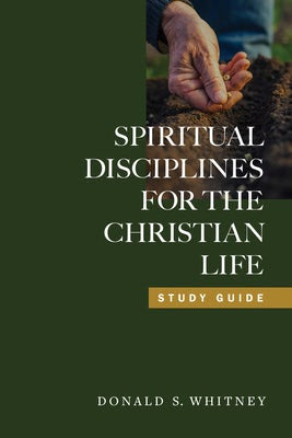 Cover image for Spiritual Disciplines for the Christian Life Study Guide, isbn: 9781615216185