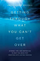 Cover image for Getting Through What You Can't Get Over, isbn: 9781616264185