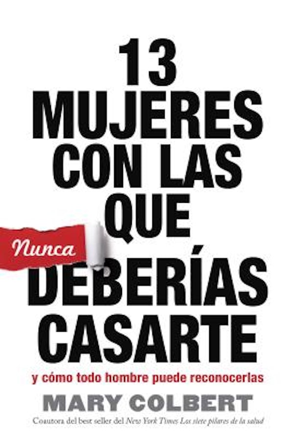 Cover image for 13 Mujeres Con Las Que Nunca Deberias Casarte, isbn: 9781617958984