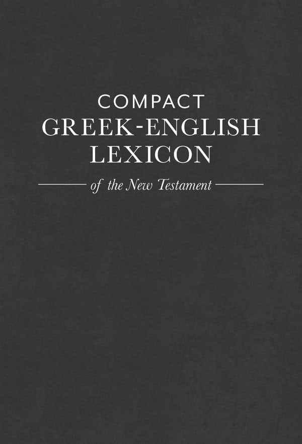 Cover image for Compact Greek-English Lexicon of the New Testament, isbn: 9781619707177