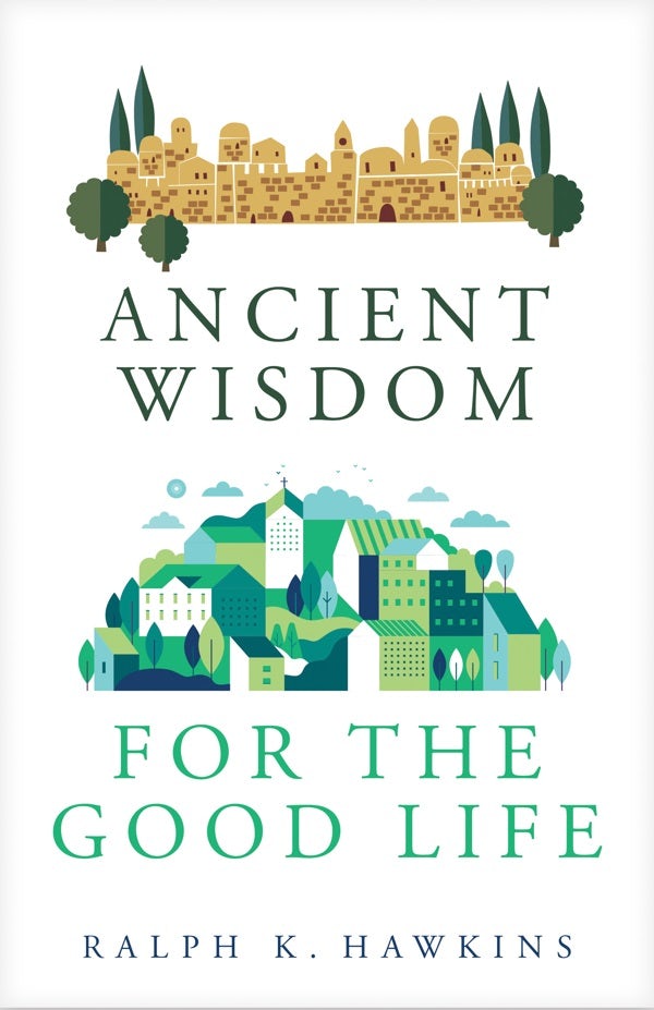 Cover image for Ancient Wisdom for the Good Life, isbn: 9781619708853