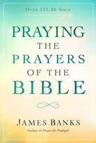 Cover image for Praying the Prayers of the Bible, isbn: 9781627078665