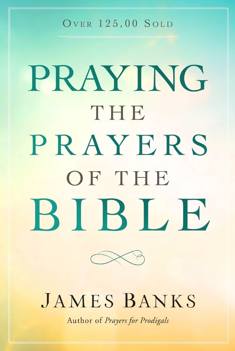 Cover image for Praying the Prayers of the Bible, isbn: 9781627078665