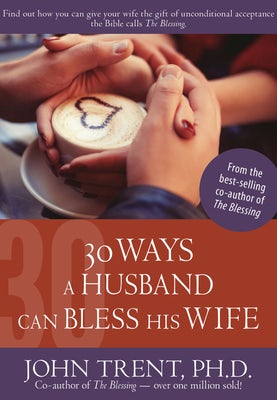 Cover image for 30 Ways a Husband Can Bless His Wife, isbn: 9781628622836