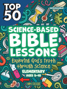 Cover image for Top 50 Science-Based Bible Lessons, isbn: 9781628629606