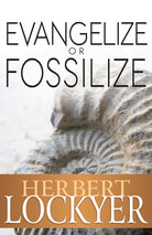 Cover image for Evangelize or Fossilize, isbn: 9781629110134