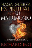 Cover image for Haga Guerra Espiritual Por Su Matrimonio, isbn: 9781629113654